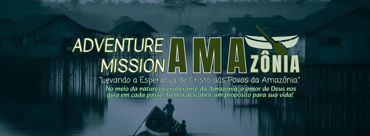 ADVENTURE MISSION AMAZÔNIA – AMA | JULHO 2026